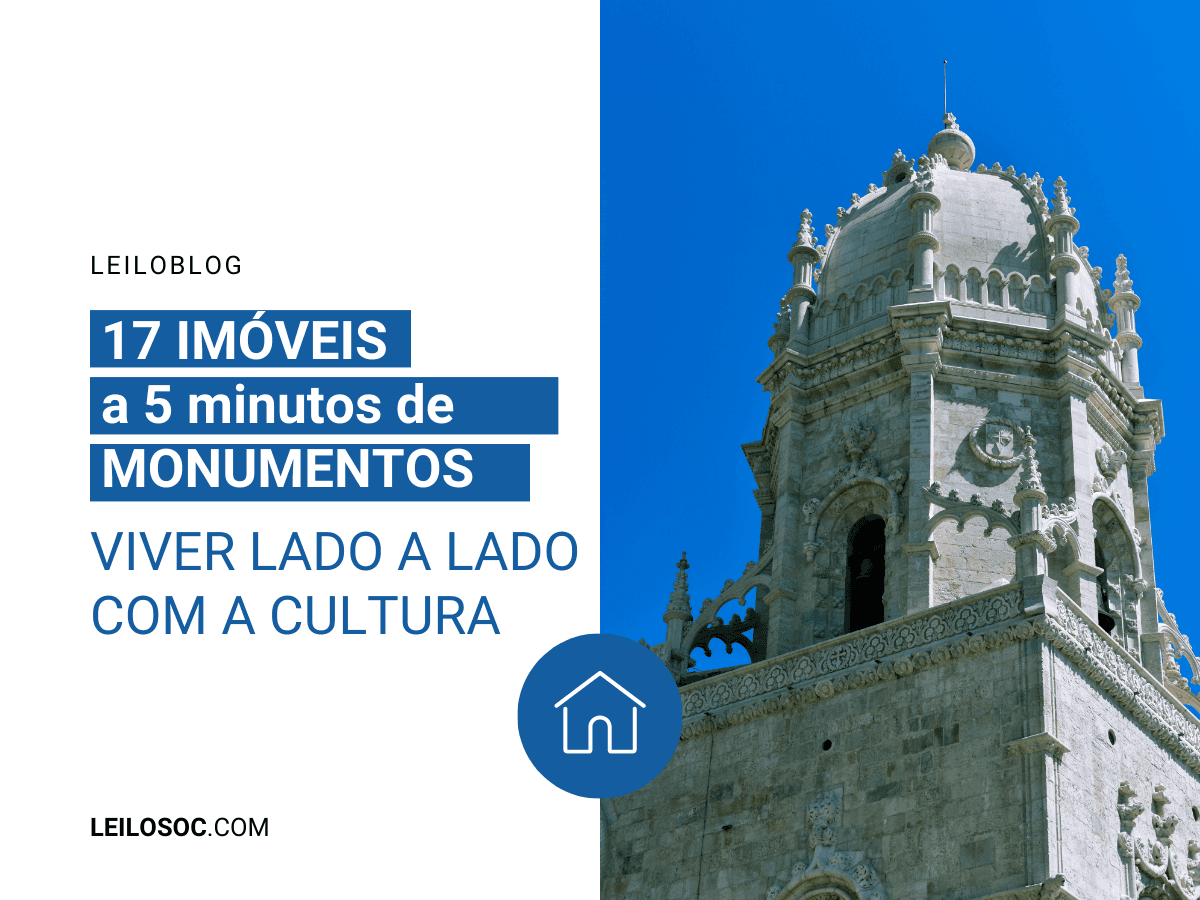 17 IMÓVEIS A 5 MINUTOS DE MONUMENTOS: VIVER LADO A LADO COM A CULTURA