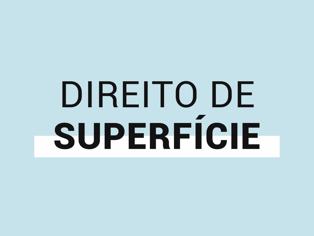 DIREITO DE SUPERFÍCIE - O QUE É?