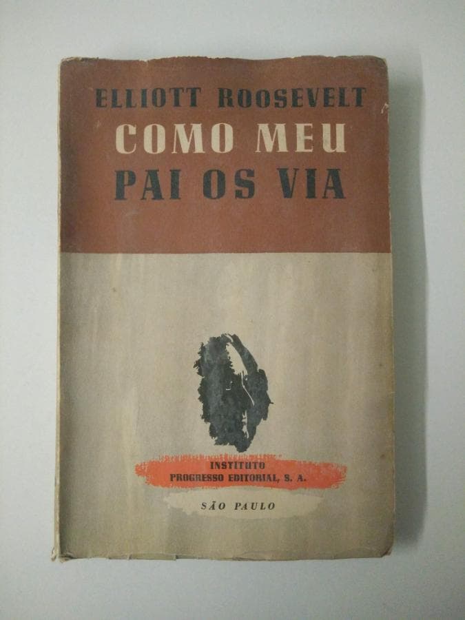Como Meu Pai Os Via · Elliott Rooselvelt