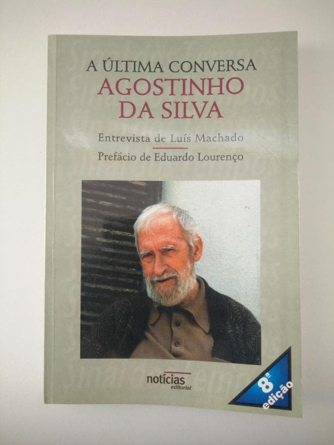 Agostinho da Silva - A Última Conversa · Luís Machado