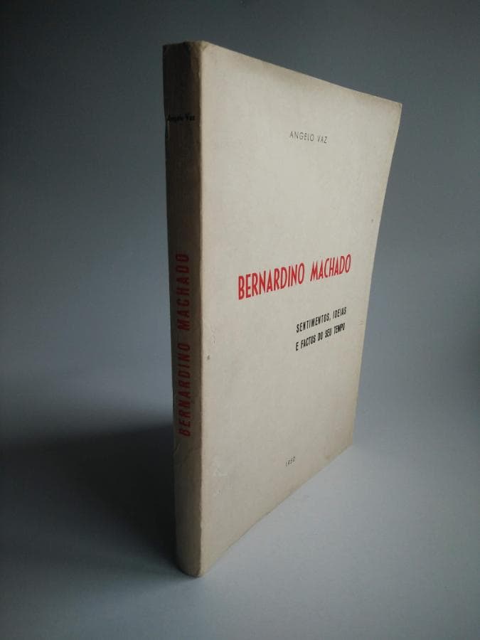 Bernardino Machado: Sentimentos, Ideias e Factos do Seu Tempo · Ângelo Vaz — image 2