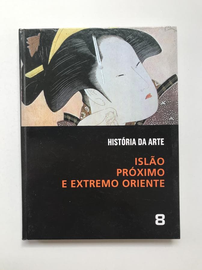História da Arte 8 - Islão próximo e Extremo Oriente