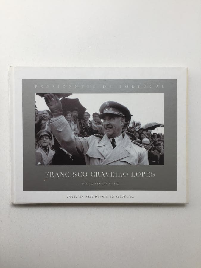 Presidentes de Portugal: Francisco Craveiro Lopes – Fotobiografia · Fernando Rosas e Alice Samara — image 1