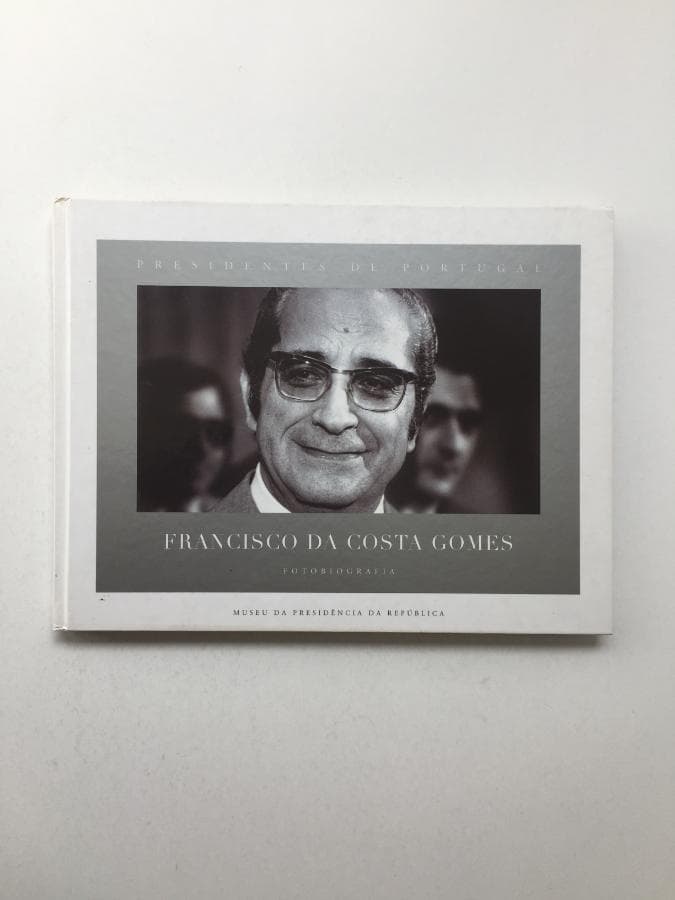 Presidentes de Portugal: Francisco da Costa Gomes - Fotobiografia · Luís Nuno Rodrigues — imagen 1