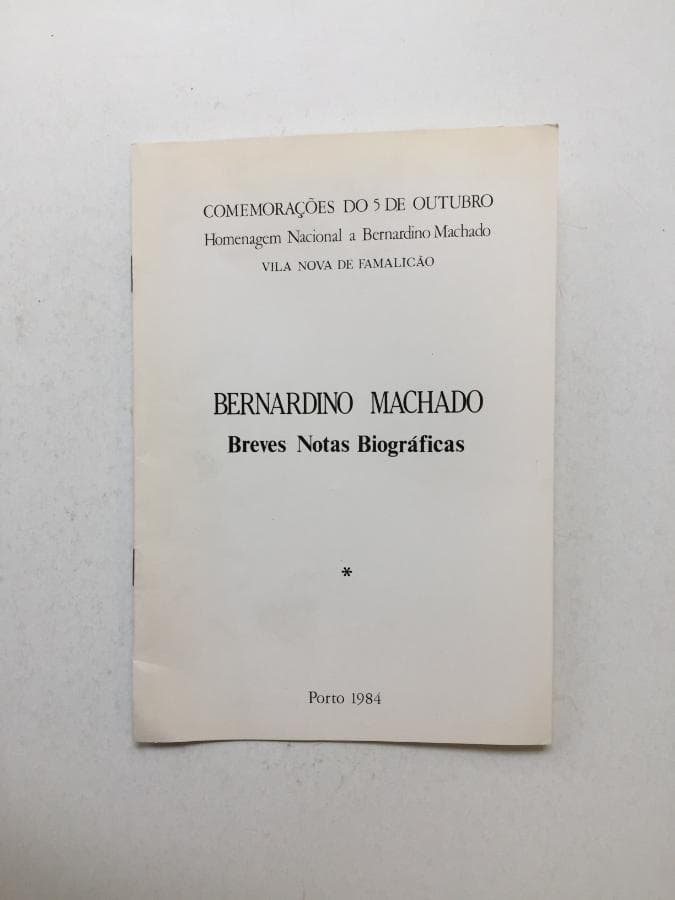 Bernardino Machado - Breves Notas Biográficas · Bernardino Machado
