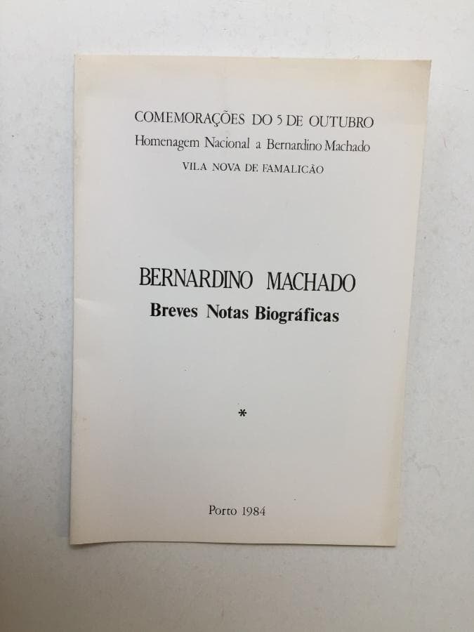Bernardino Machado - Breves Notas Biográficas · Bernardino Machado